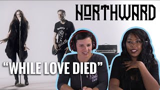 NORTHWARD - "While Love Died" - Reaction