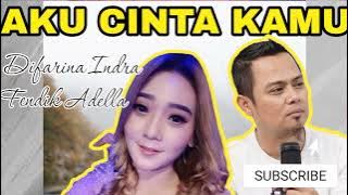 Difarina Indra | Fendik Adella | AKU CINTA KAMU | Nama Channel🎵