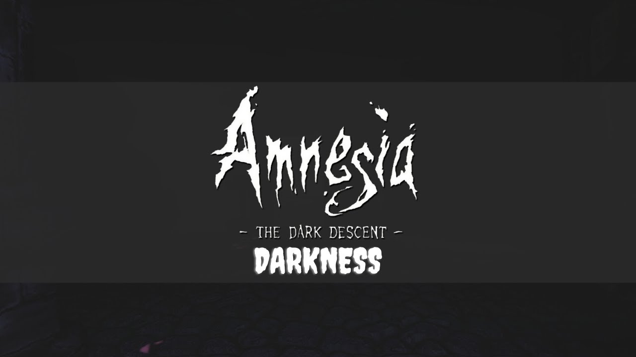 Amnesia The Dark Descent OST - Darkness (Extended)