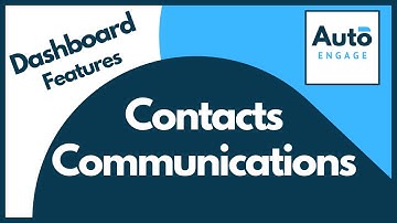 AutoEngage - Dashboard Features - Contacts Communications