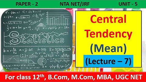 Business Statistics| Central Tendency  | For NTA NET/JRF, B.com, M.com, MBA, CA, CS, HTET