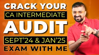 Crack CA Inter Audit Sept 24 & Jan 25 ICAI Exam with me | Quick Update | Neeraj Arora