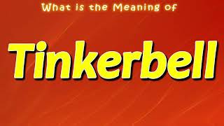 What is the Meaning of Tinkerbell