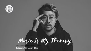 [Episode 13] Music Is My Therapy - Jason Chu "Honor"