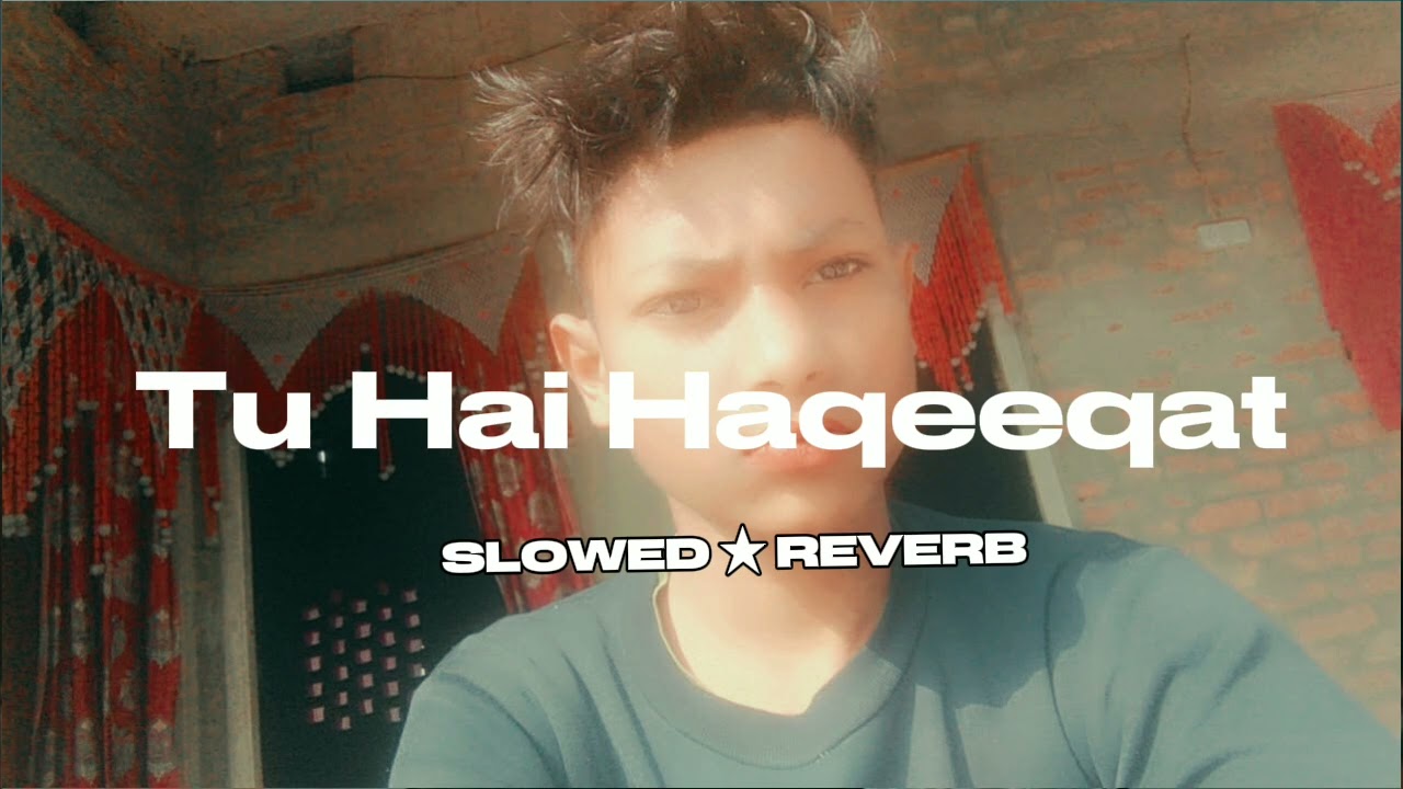 Tu Hai Hakikatz😍😎