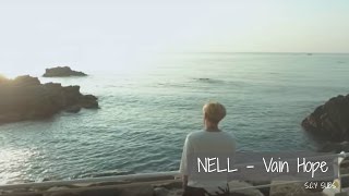 [MV] NELL(넬) _Vain hope(희망고문) [HAN+ROM+ENG LYRICS]