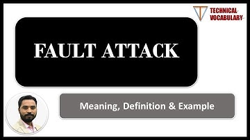 What is Fault Attack | Meaning of Fault Attack | Definition of Fault Attack | Technical Vocabulary