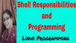 Shell responsibilities and programming | Shell Programming | Linux Programming