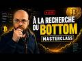 MASTERCLASS - À la recherche du bottom de Bitcoin
