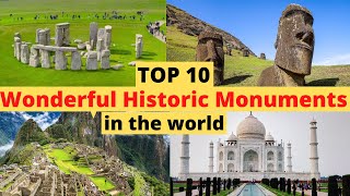 Top 10 Wonderful Historic Monuments in the world.