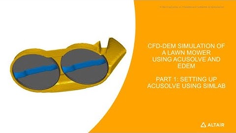 EDEM - CFD Simulation of a Lawn Mower - Part 1