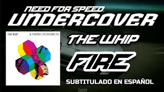 The Whip - Fire | Letra en español [Need For Speed Undercover]