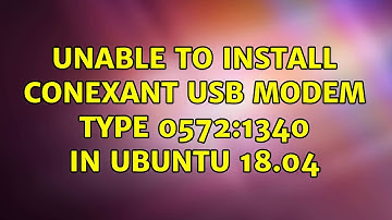 Ubuntu: Unable to install Conexant USB modem type 0572:1340 in Ubuntu 18.04
