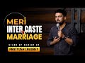 Ref:B41BDIfFqMM Meri inter caste marriage | stand up comedy | pratyush chaubey