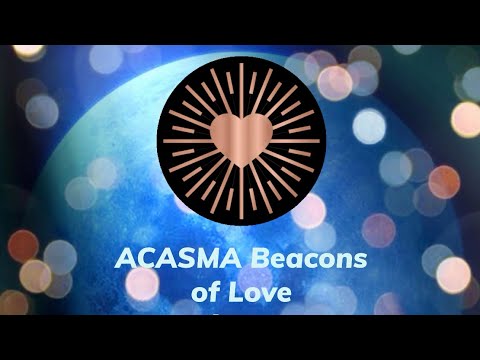 Acasma Quantum Energy Beacons of Love Full Moon Blessing