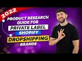 The Ultimate Product Research Guide for Private Label Shopify Dropshipping Brands (2022)