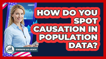 How Do You Spot Causation In Population Data?