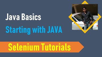 1. Java Basics for Selenium - Starting with Java - Installing Java and Eclipse