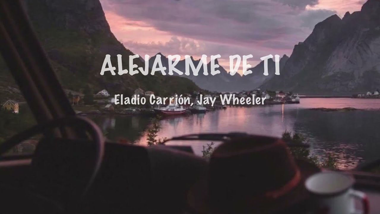 Alejarme de ti , Eladio Carrión,Jay Wheeler (Letra/Lyrics) Acordes