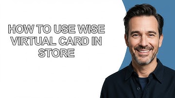 How To Use Wise Virtual Card In Store - KevinHowTo
