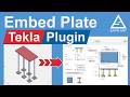 Tekla Structures Embed Plate Plugin – Automatic Insertion in Reinforced Concrete Structures