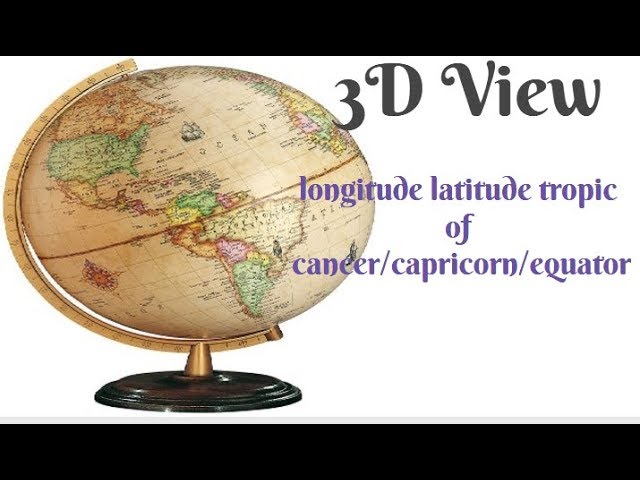 Longitude Latitude Tropic Of Cancer Capricorn Equator Prime Meridian With Country In 3d Youtube Longitude Latitude Tropic Of Cancer Capricorn Equator Prime Meridian With Country In 3d Youtube
