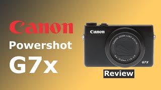 Canon Powershot G7x | Is it a Good Camera in 2024?