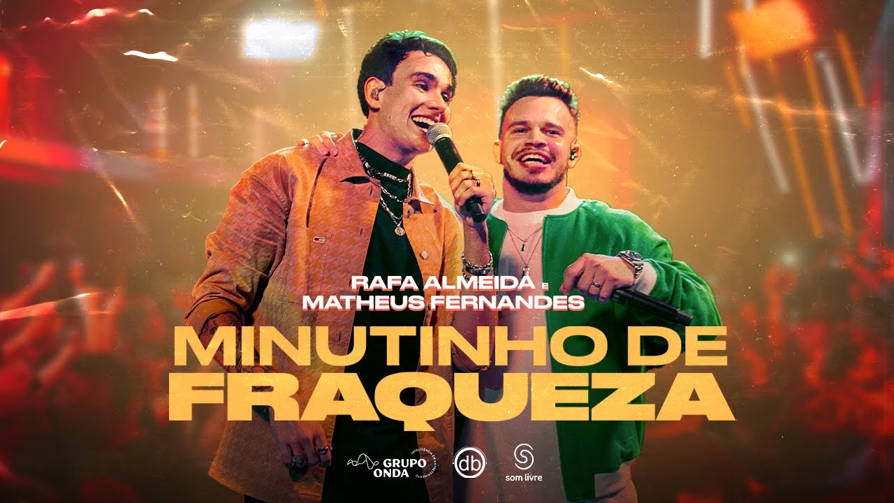 Rafa Almeida e Matheus Fernandes - Minutinho de Fraqueza (Clipe Oficial)