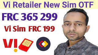 Vi Retailer Retailer New Sim FRC 365 299 199 | Vi Retailer Sim OTF Commission