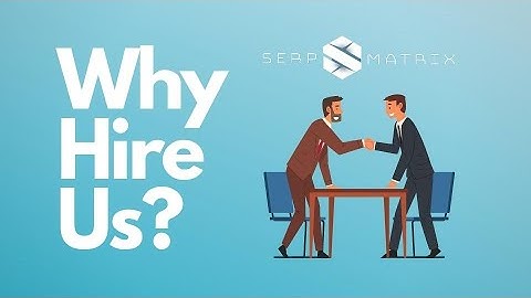 SERP Matrix Corporate Explainer Video - Why Hire Us?