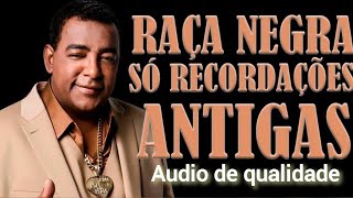 RAÇA NEGRA COMPLETO AS MELHORES RECORDAÇÕES