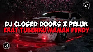 Download lagu Dj Closed Doors X Peluk Erat Tubuhku Maman Fvndy Remix Jedag Jedug Mengkane Vira mp3