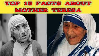 Top 15 Facts about Mother Teresa,#moterteresa#quickfacts