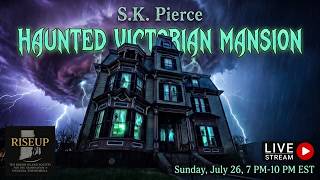 Dead Air - LIVE investigation of the S.K. Pierce Haunted Victorian Mansion - 7.26.26 - 7pm Eastern