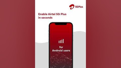 Enable Airtel 5G Plus on Android phones