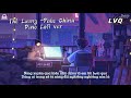 Thê Lương Lyric Bản Chill Phúc Chinh Nắng Xuyên Qua Hiên Nhà Chiều Tà Em Tôi Bước Qua 