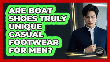Are Boat Shoes Truly Unique Casual Footwear For Men? - The Sharp Dressed Gent