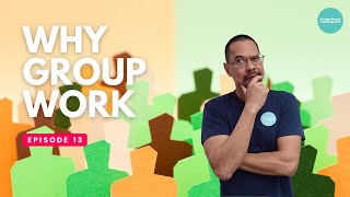 Why group work? | The DBL Podcast EP13