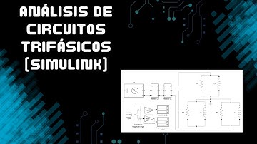 Análisis de Circuitos Trifásicos - Simulación en Simulink