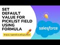 Set Default Value of a Picklist Field as a Formula Value in Salesforce