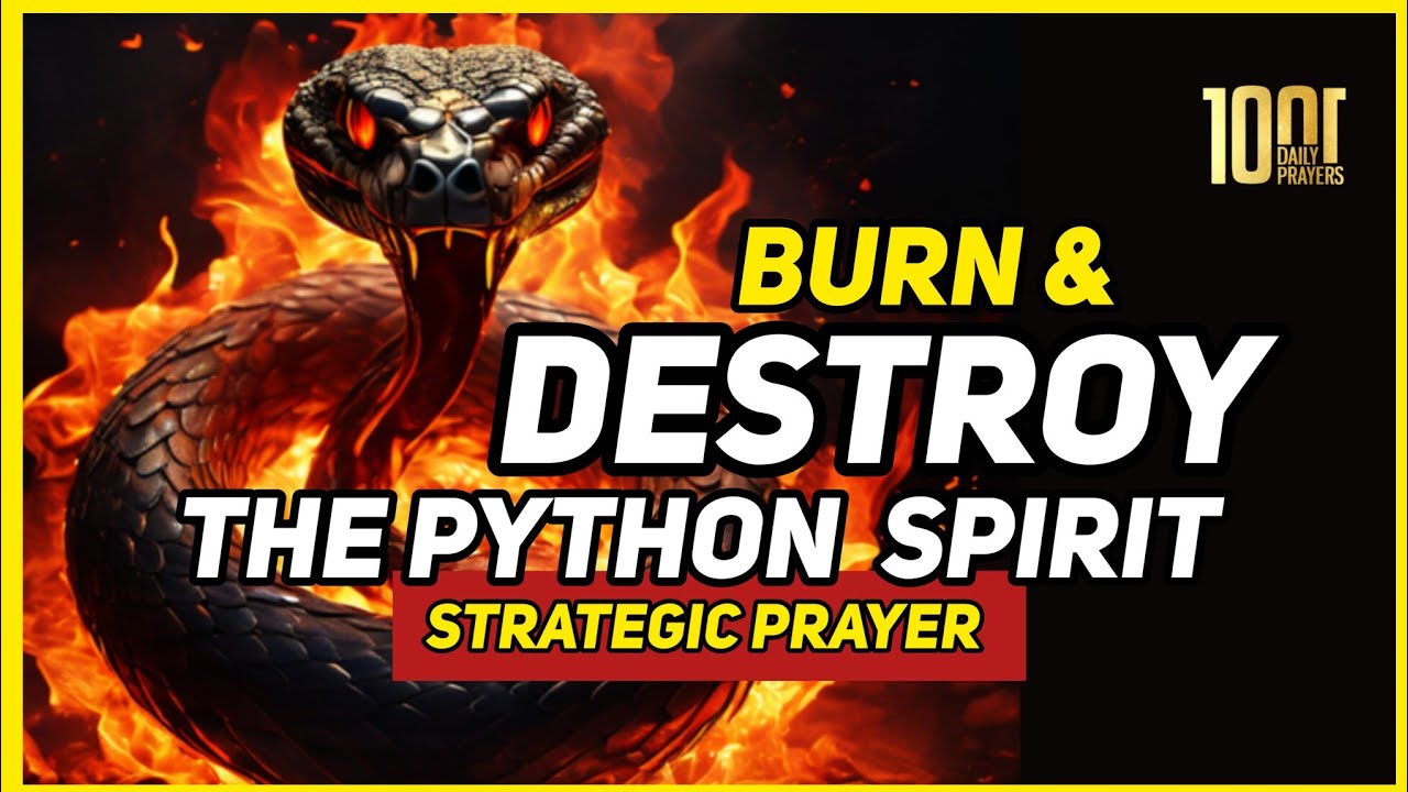 Prayers To Destroy The Spirit of Python & Divination | By The Fire of ...
