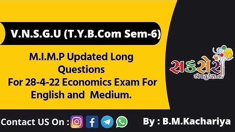 VNSGU |T.Y.B.Com |Sem-6 | M.I.M.P Updated Long Questions For 28/04/22 Economics Exam For G.M. & E.M.