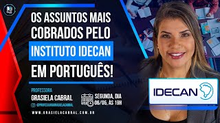 LIVE #249 - OS ASSUNTOS MAIS COBRADOS PELO INSTITUTO IDECAN EM PORTUGUÊS - RESOLUÇÃO DE QUESTÕES