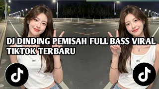 Dj Dinding Pemisah  Bass Viral Tiktok Terbaru