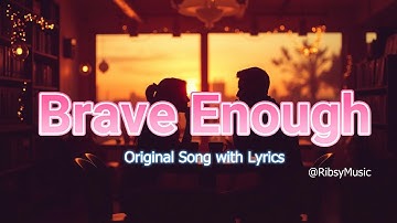🎵 "Brave Enough" – A Heartfelt Original Pop Ballad About Unspoken Love 💔✨ | Official Music Video 🎤