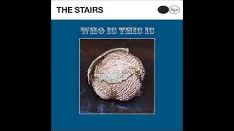 THE STAIRS:  TALKIN