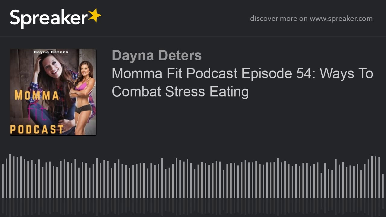 speaker biography 書き方 Momma Fit Podcast Episode 54: Ways To Combat Stress Eating