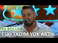 Eski Tadım Yok Artık - İnci Taneleri (16. Bölüm)