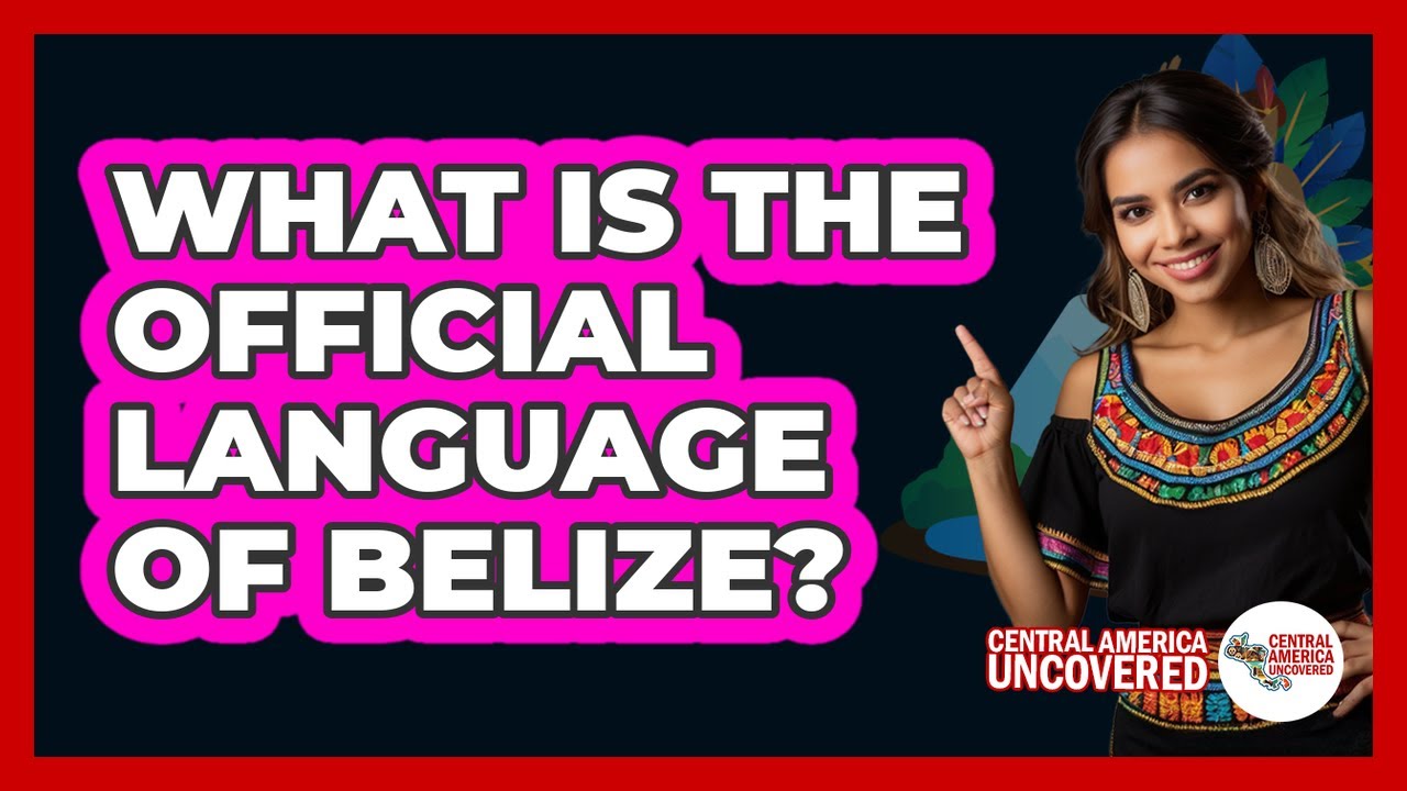 What Is The Official Language Of Belize? - Central America Uncovered