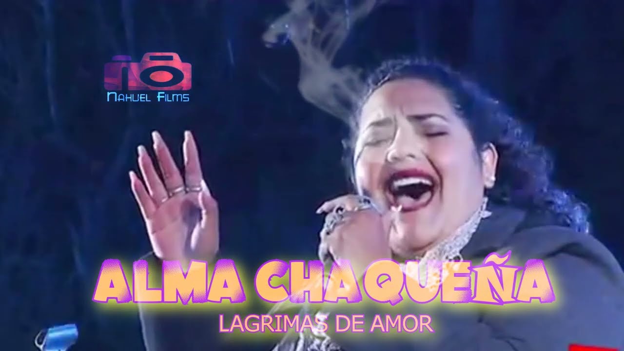 ALMA CHAQUEÑA- LAGRIMAS DE AMOR